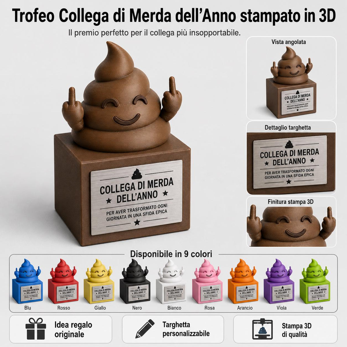 Premio ironico realizzato in stampa 3D PLA con design originale a forma di “cacca simpatica”, perfetto per scherzi tra colleghi, amici